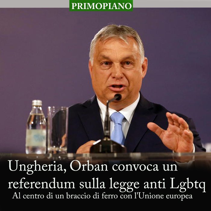 Ungheria, Orban convoca un referendum sulla legge anti Lgbtq